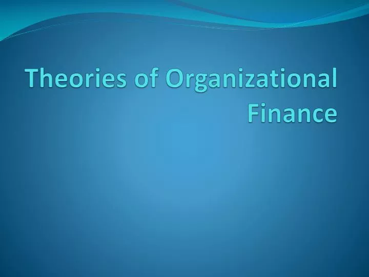 theories of organizational finance