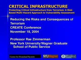 Reducing the Risks and Consequences of Terrorism CREATE Conference November 18, 2004