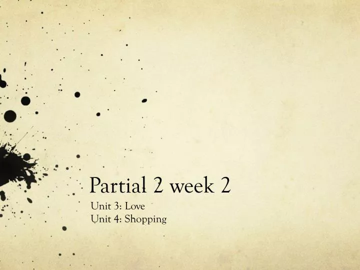 partial 2 week 2