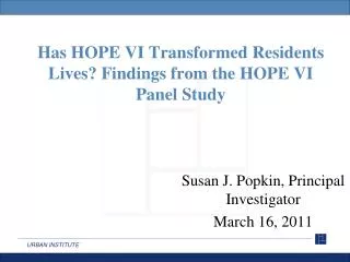 Has HOPE VI Transformed Residents Lives? Findings from the HOPE VI Panel Study