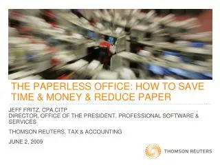 THE PAPERLESS OFFICE: HOW TO SAVE TIME &amp; MONEY &amp; REDUCE PAPER