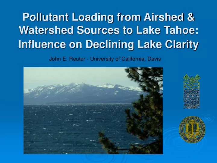 pollutant loading from airshed watershed sources to lake tahoe influence on declining lake clarity