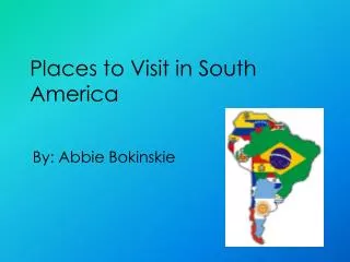 Places to Visit in South America