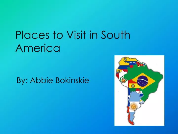 places to visit in south america