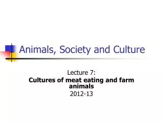 Animals, Society and Culture