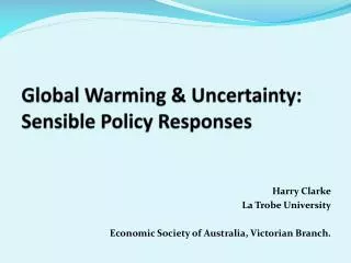 Global Warming &amp; Uncertainty: Sensible Policy Responses