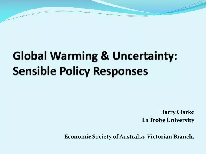 global warming uncertainty sensible policy responses