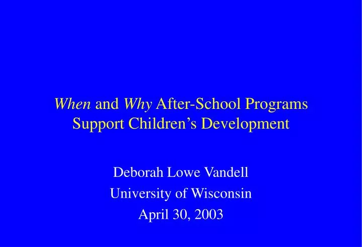 when and why after school programs support children s development