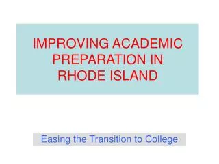 IMPROVING ACADEMIC PREPARATION IN RHODE ISLAND