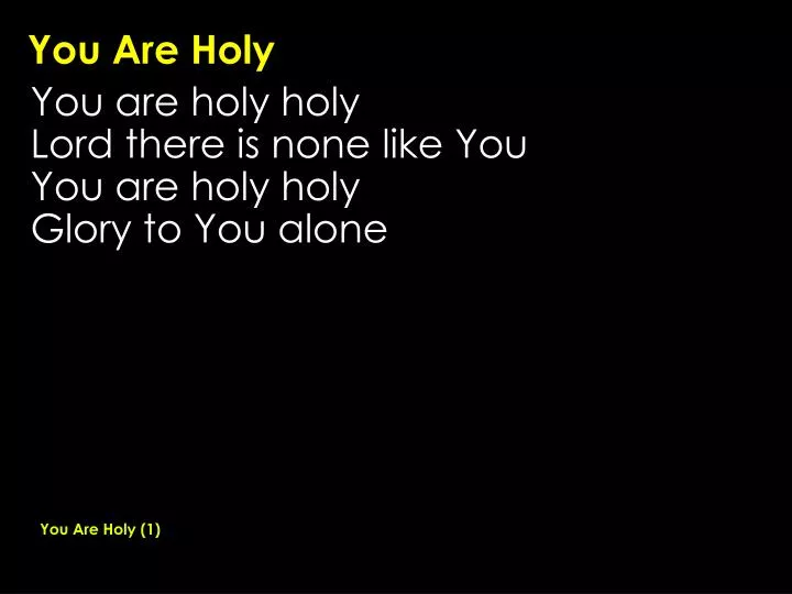 you are holy
