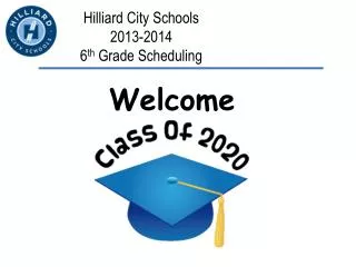 Hilliard City Schools 2013-2014 6 th Grade Scheduling