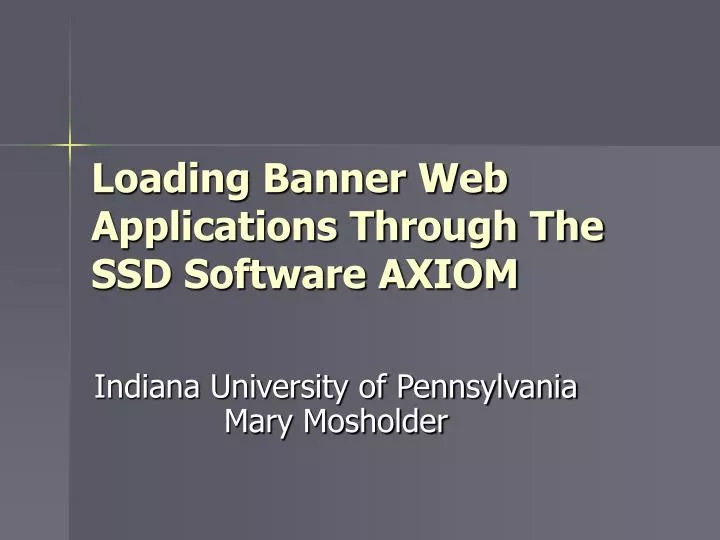 loading banner web applications through the ssd software axiom