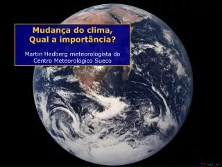 Mudan ç a do clima, Qual a import â ncia?