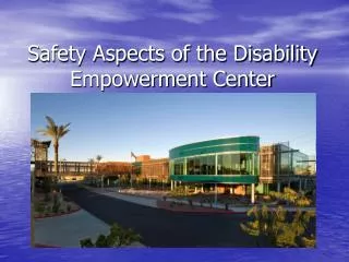 Safety Aspects of the Disability Empowerment Center