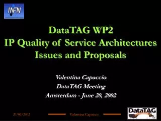 DataTAG WP2 IP Quality of Service Architectures Issues and Proposals