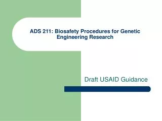 ADS 211: Biosafety Procedures for Genetic Engineering Research