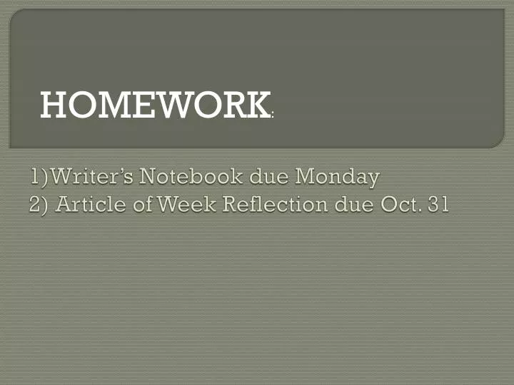 1 writer s notebook due monday 2 article of week reflection due oct 31