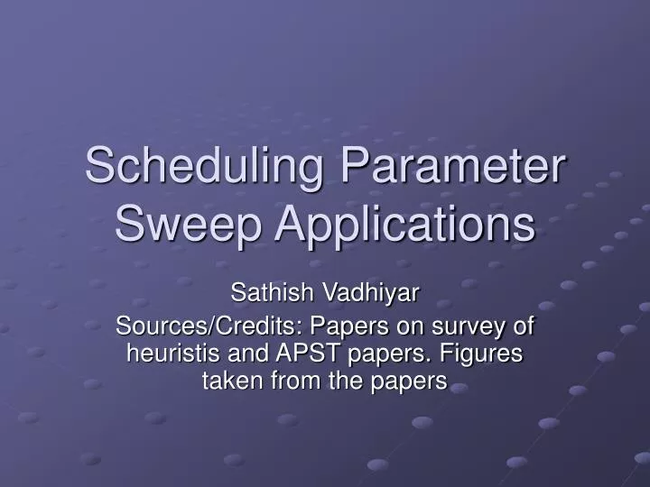scheduling parameter sweep applications