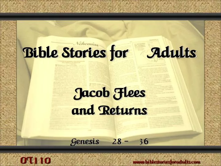 bible stories for adults jacob flees and returns genesis 28 36