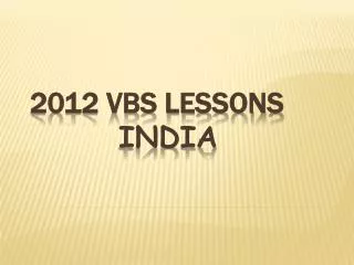 2012 VBS Lessons India