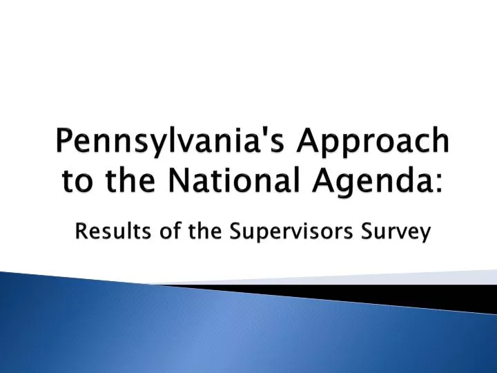 pennsylvania s approach to the national agenda results of the supervisors survey