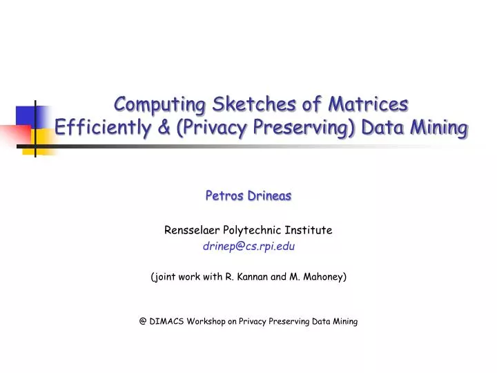 computing sketches of matrices efficiently privacy preserving data mining