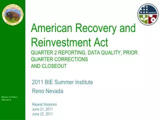 2011 BIE Summer Institute Reno Nevada Repeat Sessions June 21, 2011 June 22, 2011