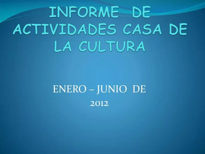 informe de actividades casa de la cultura