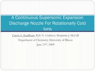 A Continuous Supersonic Expansion Discharge Nozzle For Rotationally Cold Ions