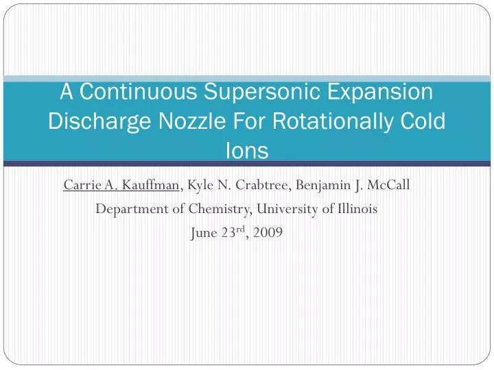 a continuous supersonic expansion discharge nozzle for rotationally cold ions