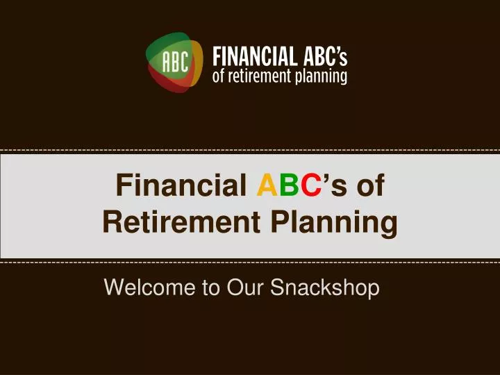 financial a b c s of retirement planning