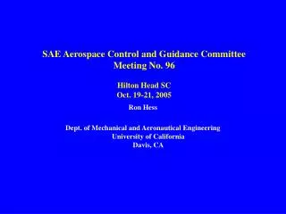 SAE Aerospace Control and Guidance Committee Meeting No. 96 Hilton Head SC Oct. 19-21, 2005