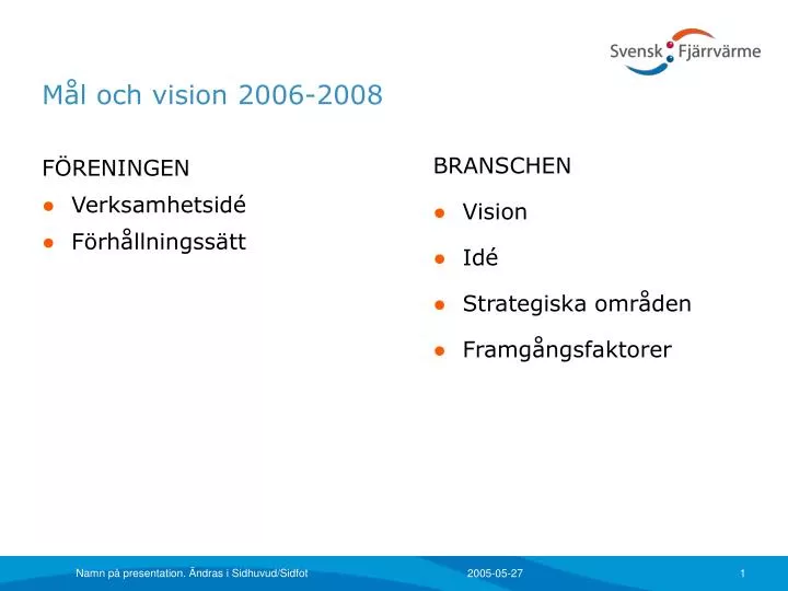 m l och vision 2006 2008