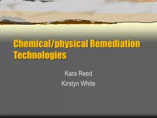 Chemical/physical Remediation Technologies