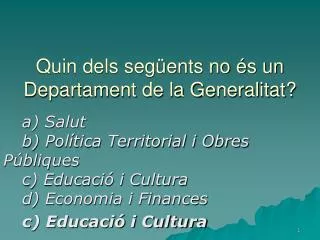 Quin dels següents no és un Departament de la Generalitat?