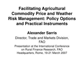 Alexander Sarris Director, Trade and Markets Division, FAO