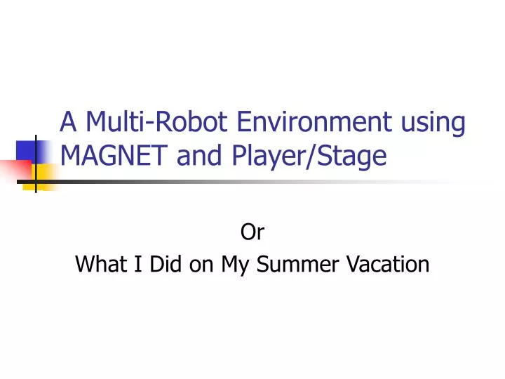 a multi robot environment using magnet and player stage