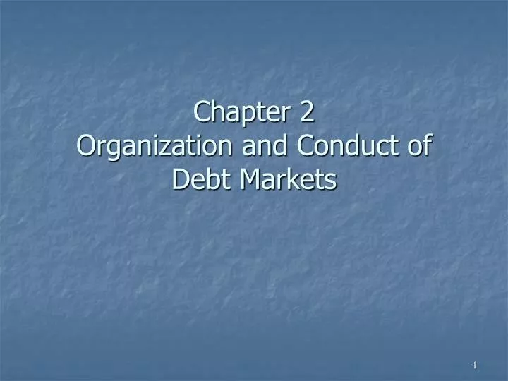 chapter 2 organization and conduct of debt markets