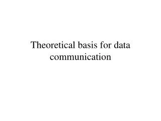 Theoretical basis for data communication
