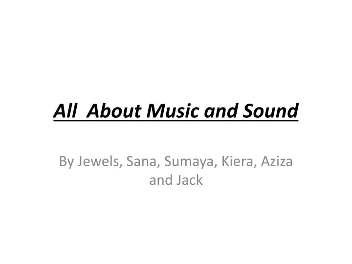 all about music and sound