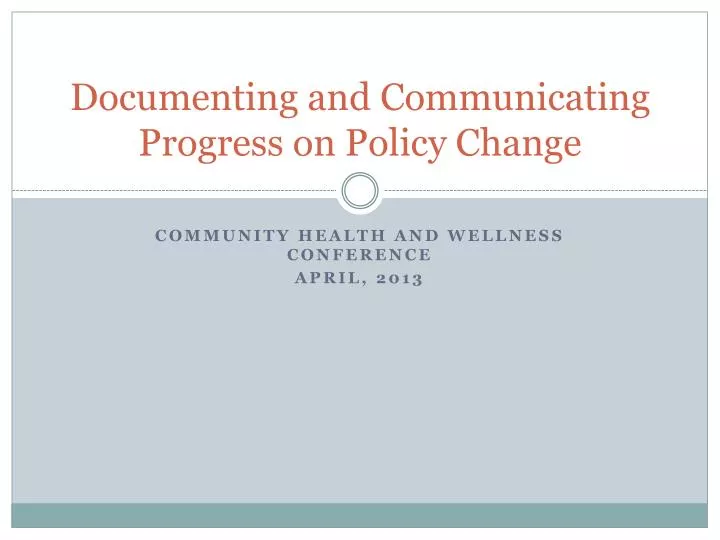 documenting and communicating progress on policy change