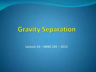 Gravity Separation
