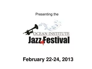 Presenting the February 22-24, 2013