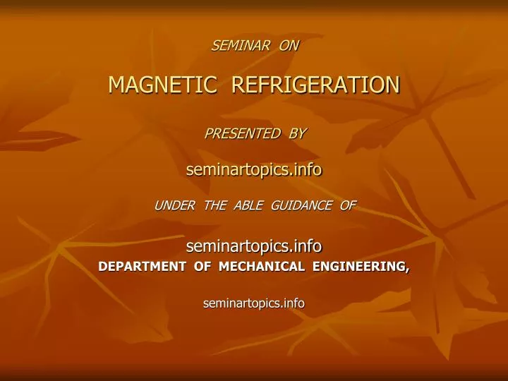 seminar on magnetic refrigeration presented by seminartopics info