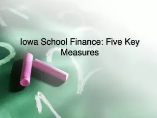 Iowa School Finance: Five Key Measures