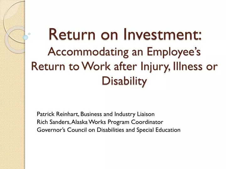 return on investment accommodating an employee s return to work after injury illness or disability