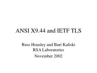 ANSI X9.44 and IETF TLS