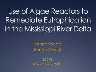 Use of Algae Reactors to Remediate Eutrophication in the Mississippi River Delta