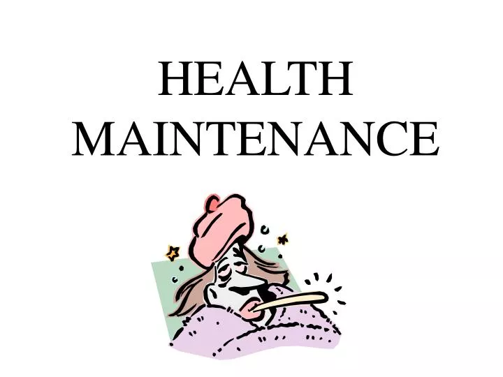 health maintenance