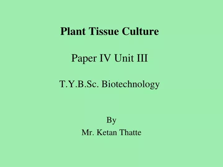 plant tissue culture paper iv unit iii t y b sc biotechnology